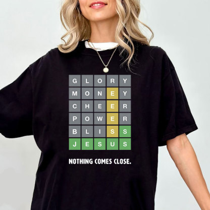 Nothing Comes Close Christian T-Shirt