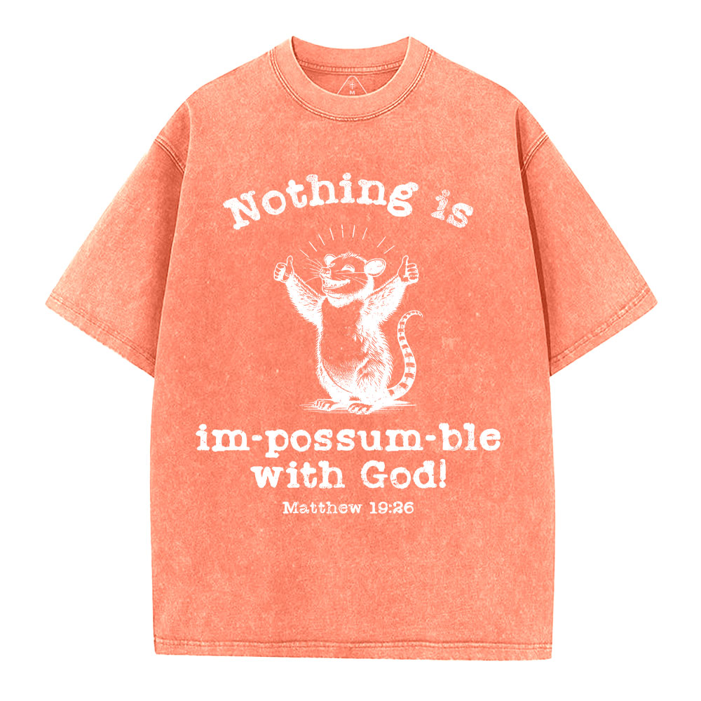 Nothing Is Impossible With God Christian Washed T-Shirt
