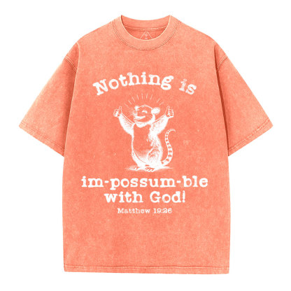 Nothing Is Impossible With God Christian Washed T-Shirt