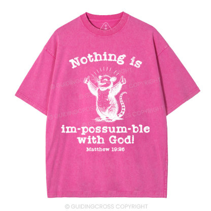 Nothing Is Impossible With God Christian Washed T-Shirt