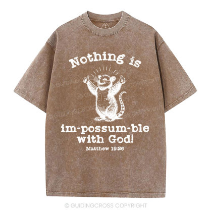 Nothing Is Impossible With God Christian Washed T-Shirt