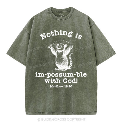 Nothing Is Impossible With God Christian Washed T-Shirt