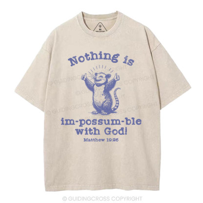 Nothing Is Impossible With God Christian Washed T-Shirt