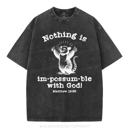 Nothing Is Impossible With God Christian Washed T-Shirt