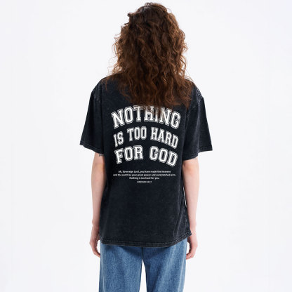 Nothing Is Too Hard For God Christian Washed T-Shirt