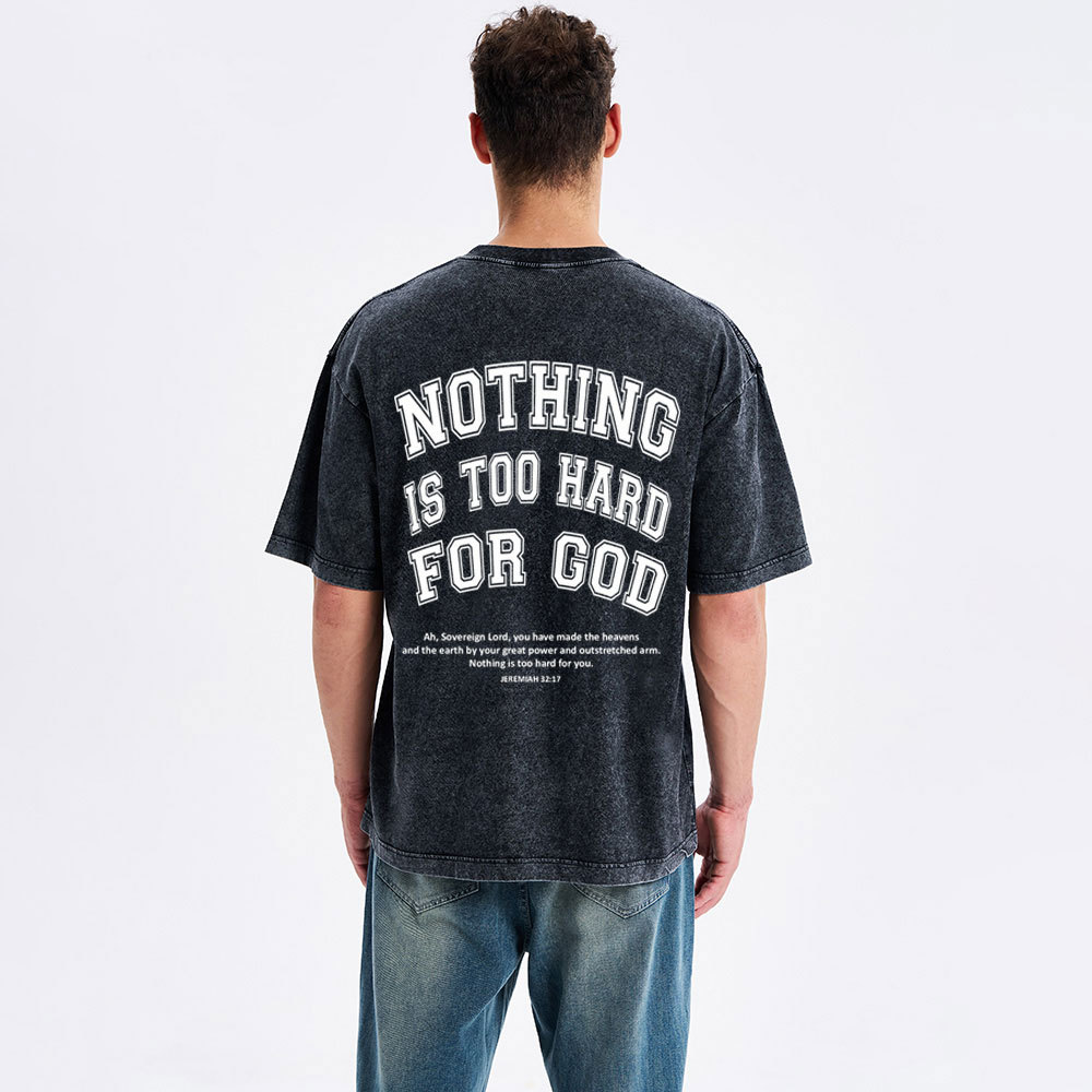 Nothing Is Too Hard For God Christian Washed T-Shirt
