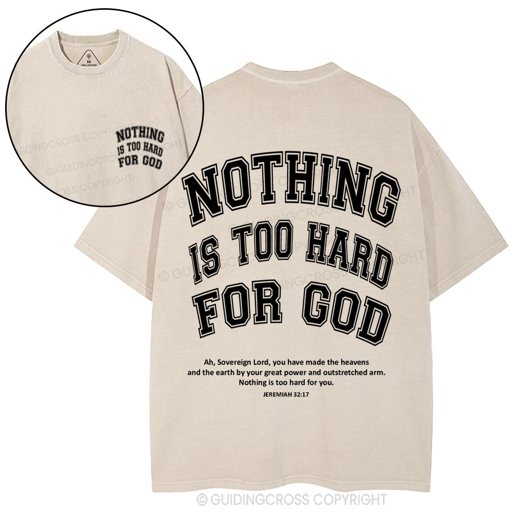 Nothing Is Too Hard For God Christian Washed T-Shirt