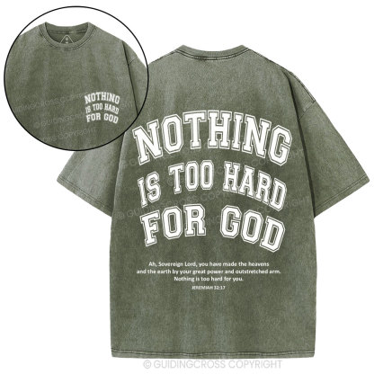 Nothing Is Too Hard For God Christian Washed T-Shirt