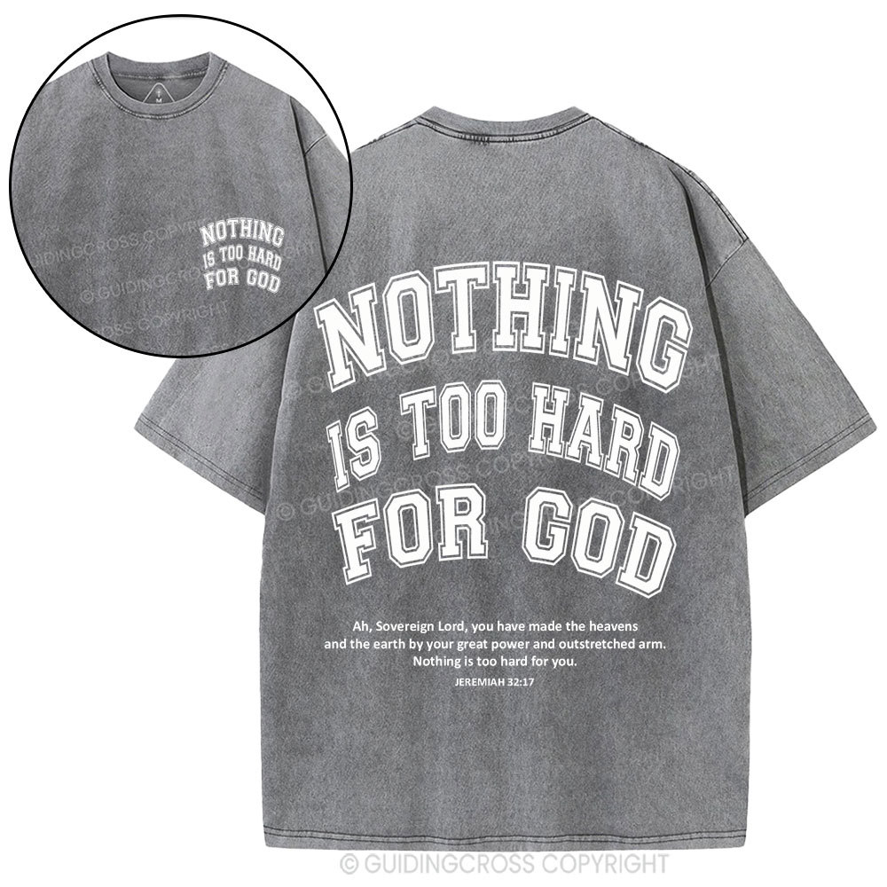 Nothing Is Too Hard For God Christian Washed T-Shirt
