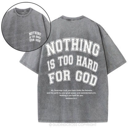 Nothing Is Too Hard For God Christian Washed T-Shirt