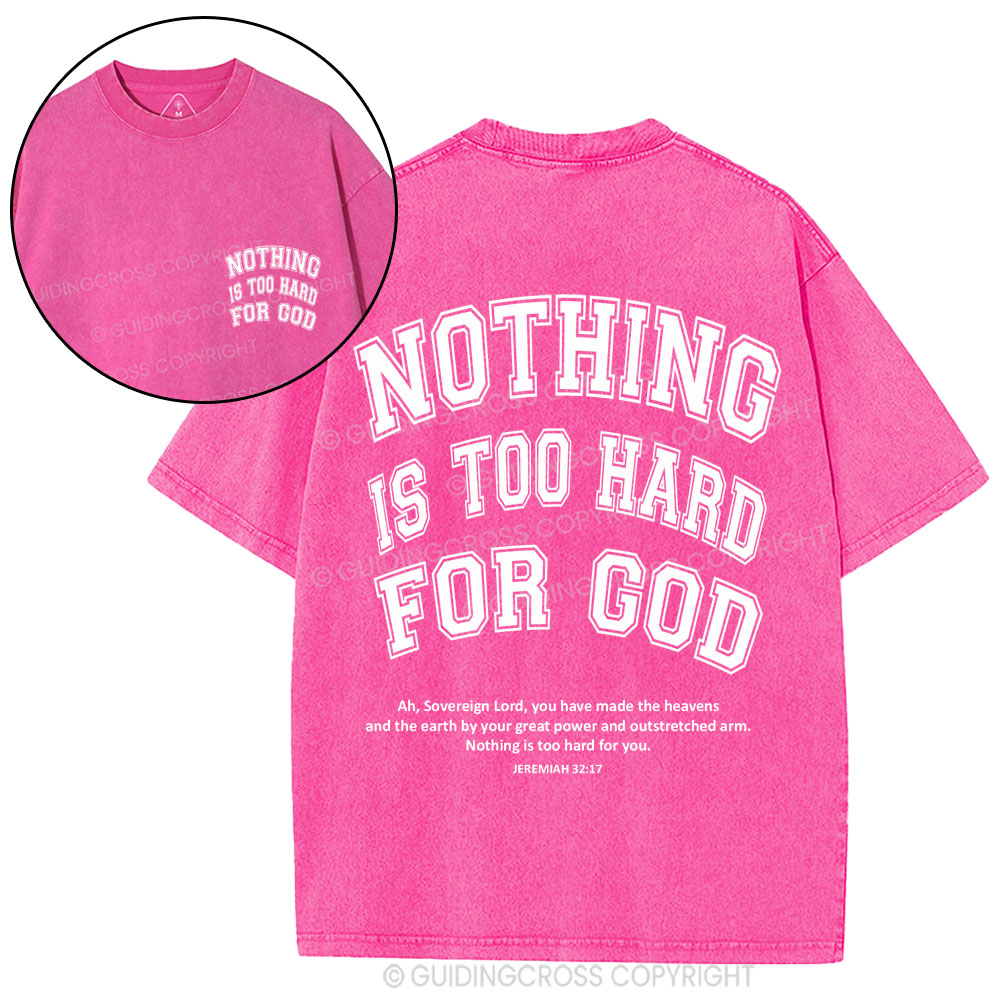 Nothing Is Too Hard For God Christian Washed T-Shirt