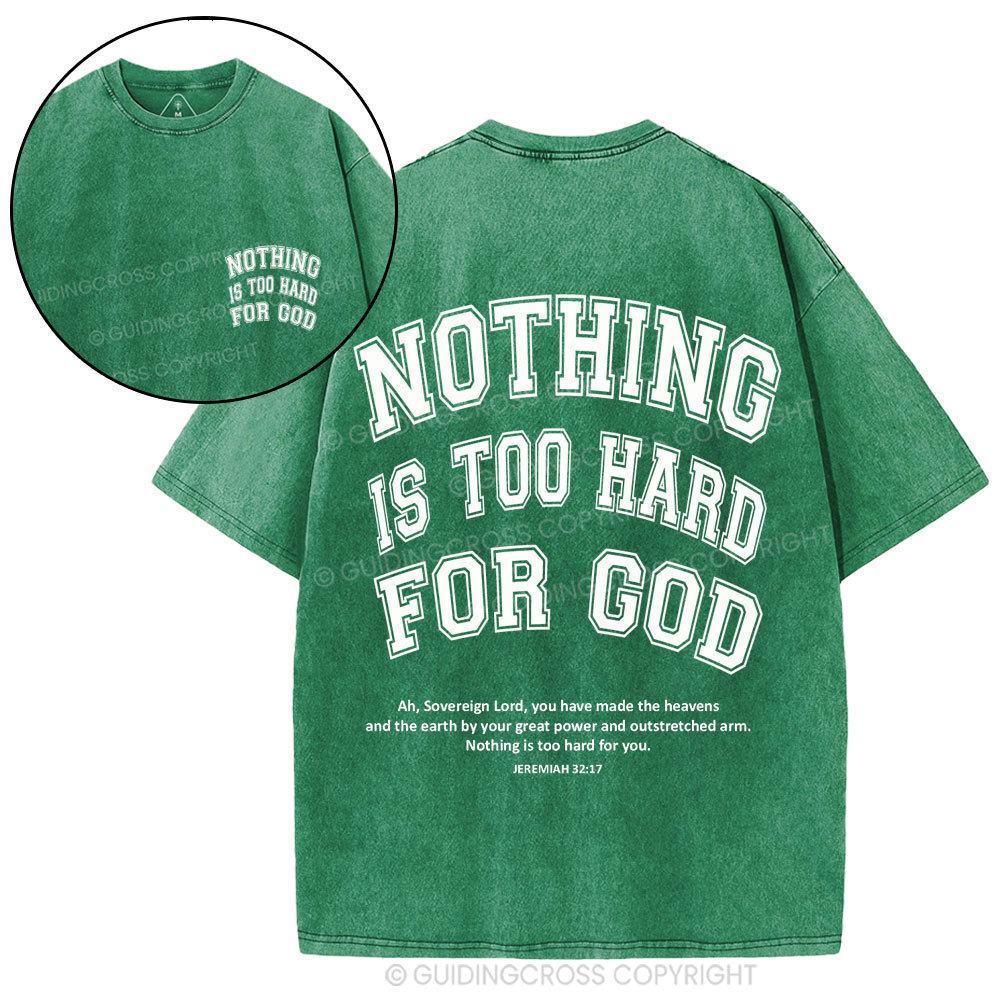 Nothing Is Too Hard For God Christian Washed T-Shirt
