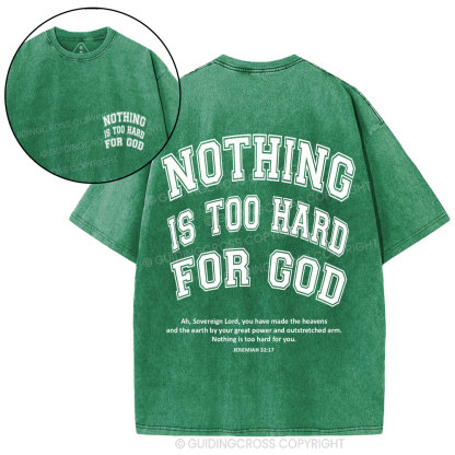 Nothing Is Too Hard For God Christian Washed T-Shirt