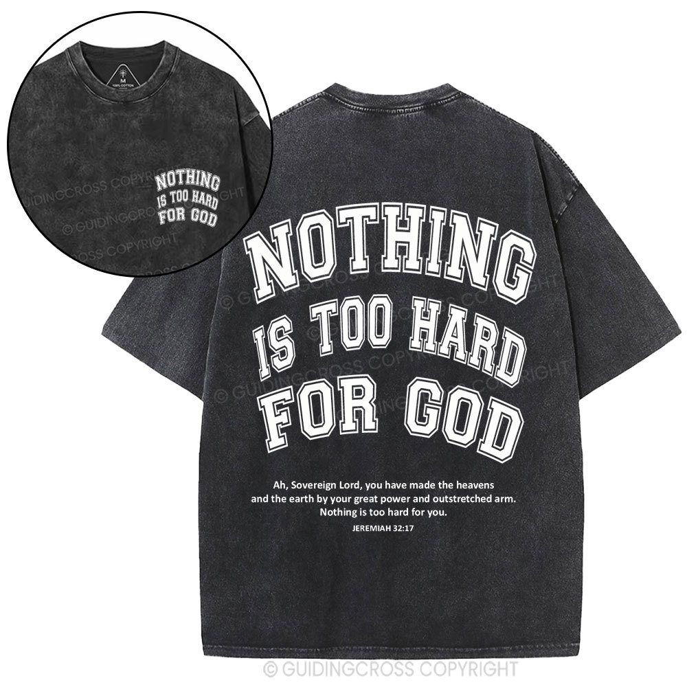 Nothing Is Too Hard For God Christian Washed T-Shirt