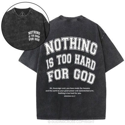 Nothing Is Too Hard For God Christian Washed T-Shirt
