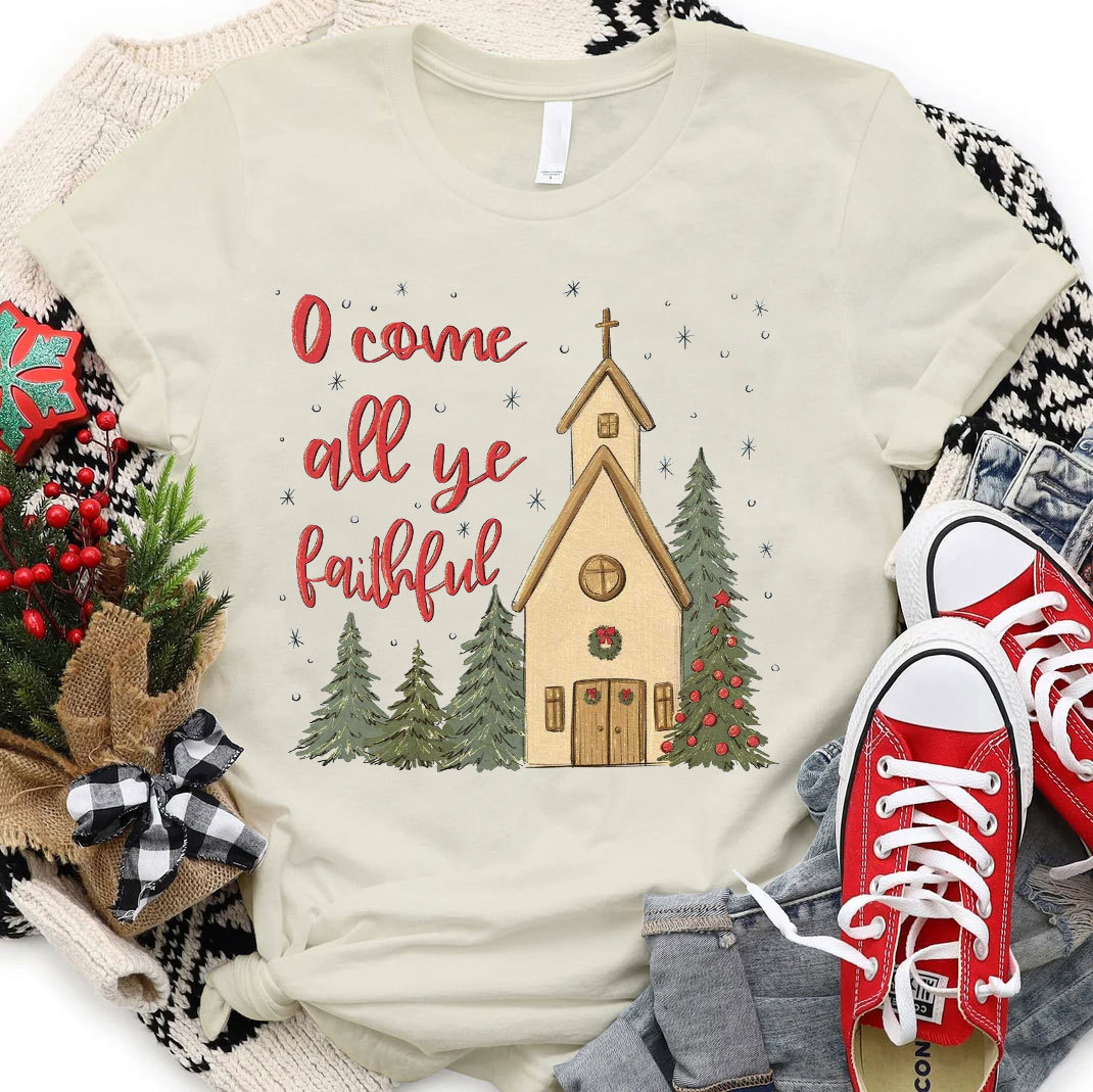 O' Come All Ye Faithful Christmas T-Shirt