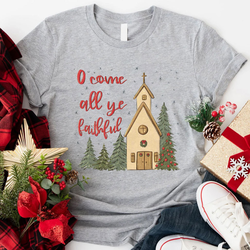 O' Come All Ye Faithful Christmas T-Shirt