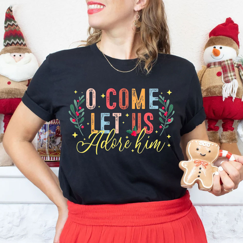O Come Let Adore Him Christian Christmas T-Shirt