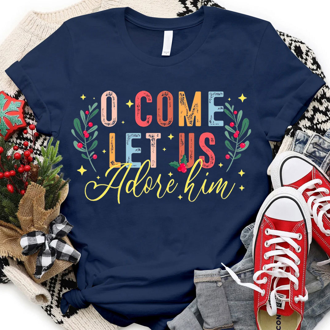 O Come Let Adore Him Christian Christmas T-Shirt