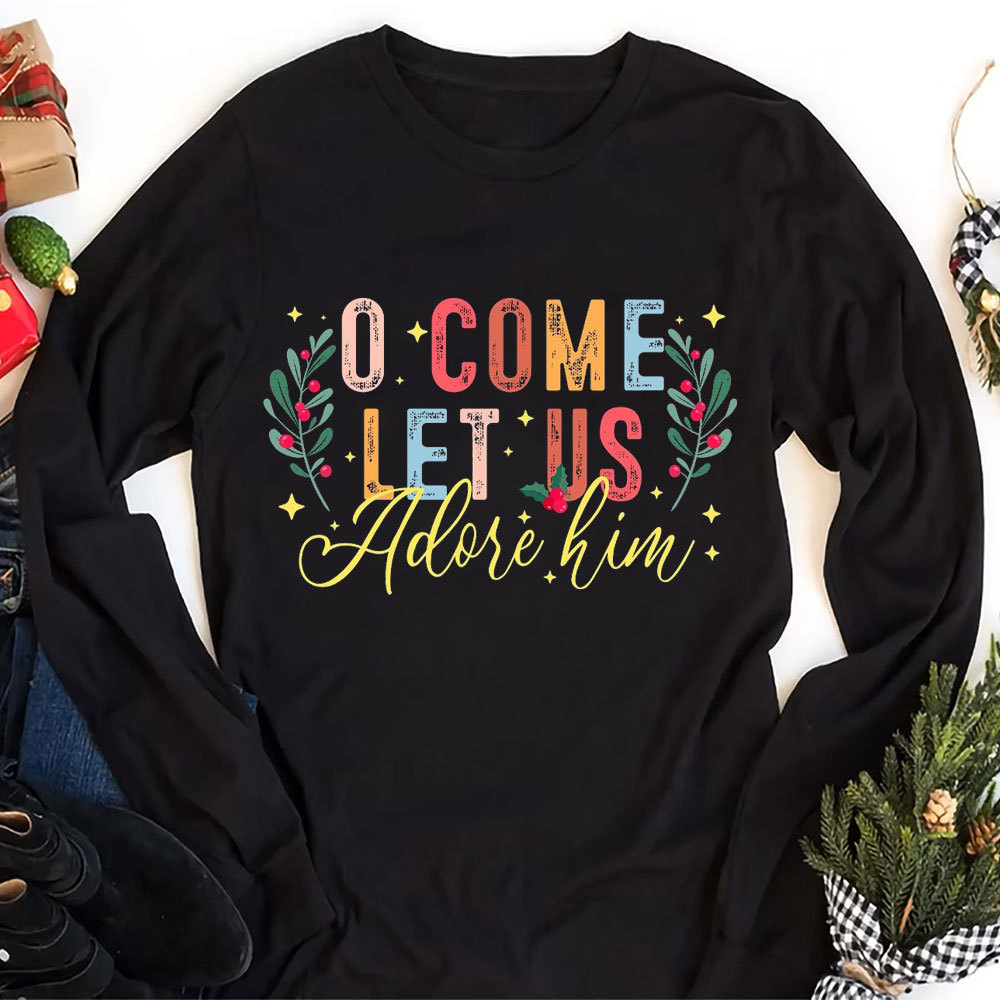 O Come Let Adore Him Christian Christmas T-Shirt