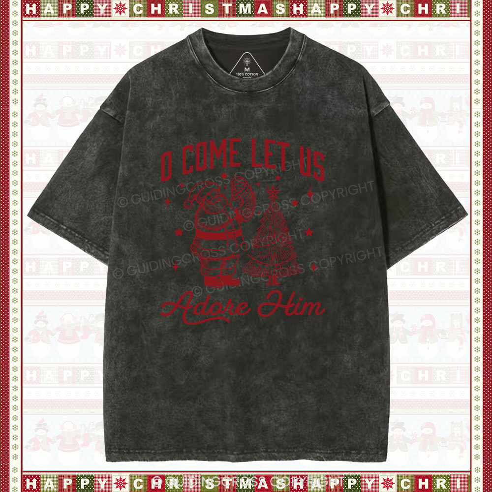 O Come Let Us Adore Him Chrisitian Christmas Washed T-Shirt
