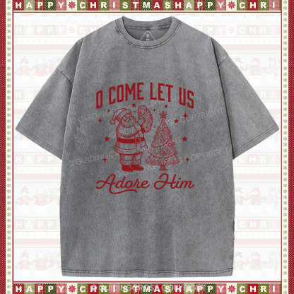 O Come Let Us Adore Him Chrisitian Christmas Washed T-Shirt