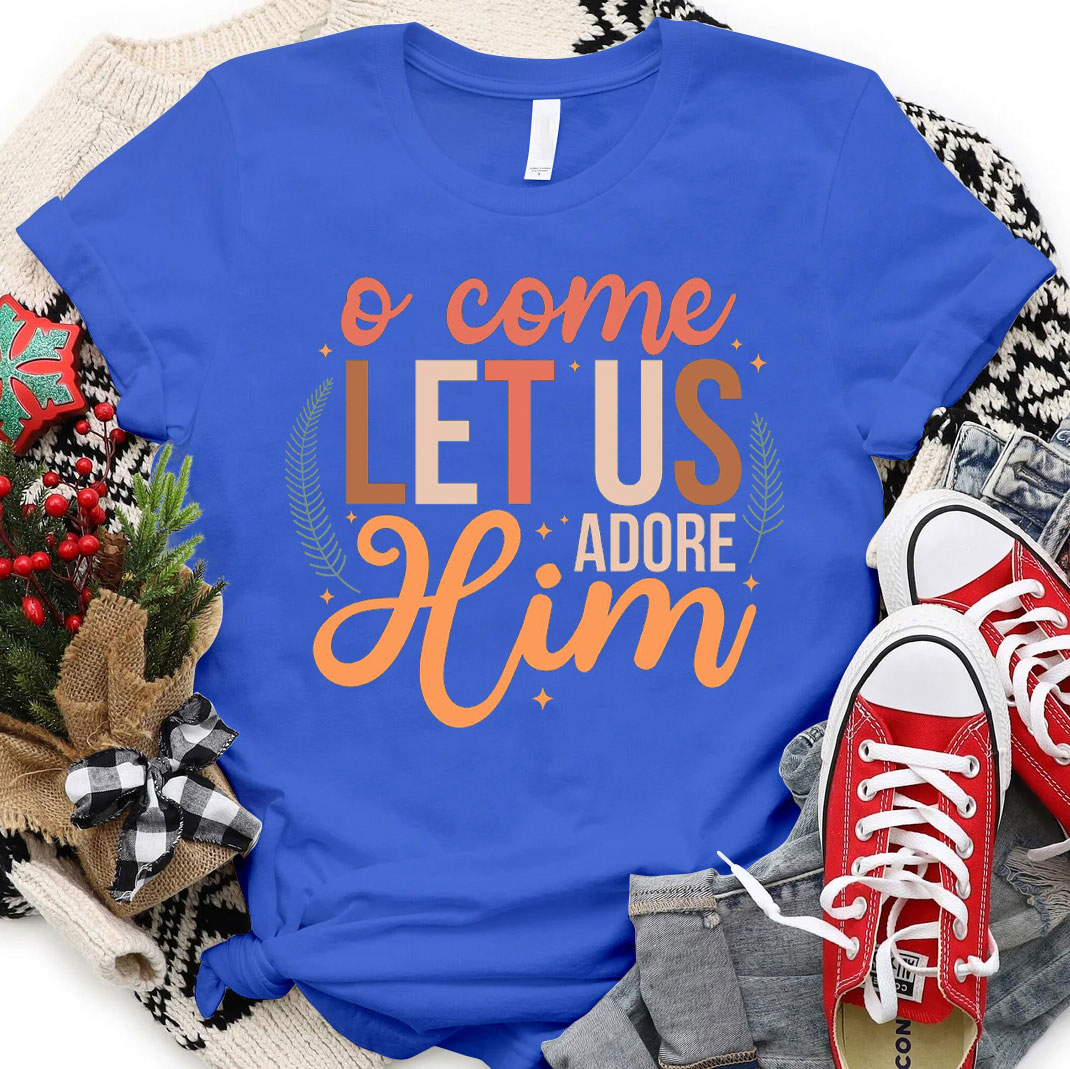 O Come Let Us Adore Him Christian Christmas T-Shirt