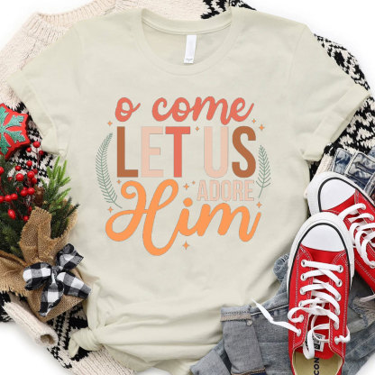 O Come Let Us Adore Him Christian Christmas T-Shirt