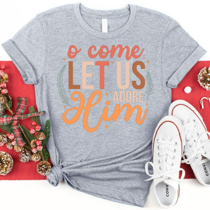 O Come Let Us Adore Him Christian Christmas T-Shirt