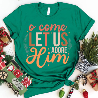 O Come Let Us Adore Him Christian Christmas T-Shirt