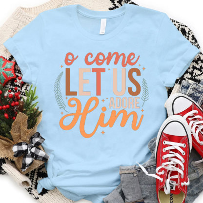 O Come Let Us Adore Him Christian Christmas T-Shirt