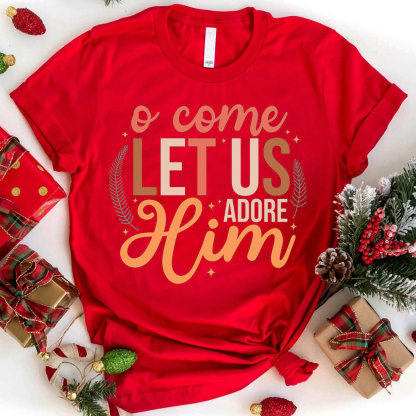 O Come Let Us Adore Him Christian Christmas T-Shirt