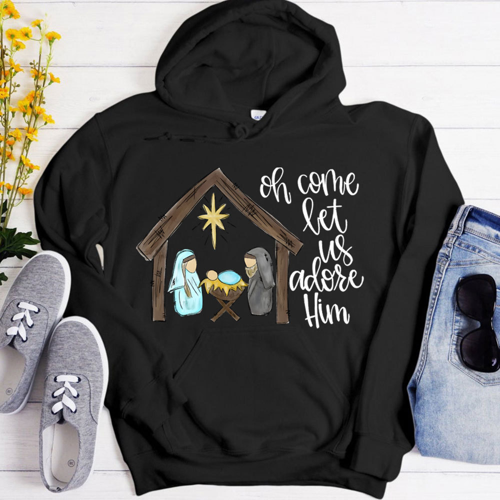 O Come Let Us Adore Him Christian Hoodie