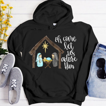 O Come Let Us Adore Him Christian Hoodie