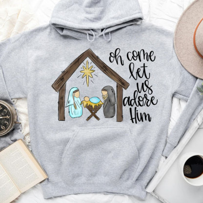 O Come Let Us Adore Him Christian Hoodie