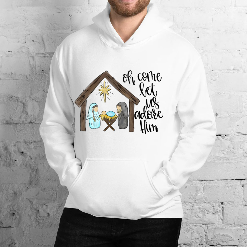 O Come Let Us Adore Him Christian Hoodie