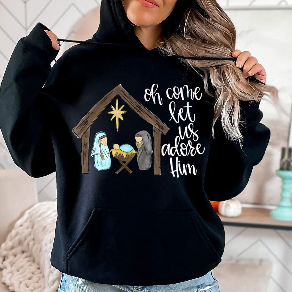 O Come Let Us Adore Him Christian Hoodie