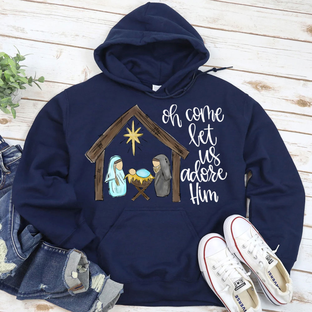 O Come Let Us Adore Him Christian Hoodie