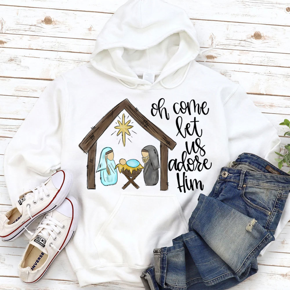 O Come Let Us Adore Him Christian Hoodie