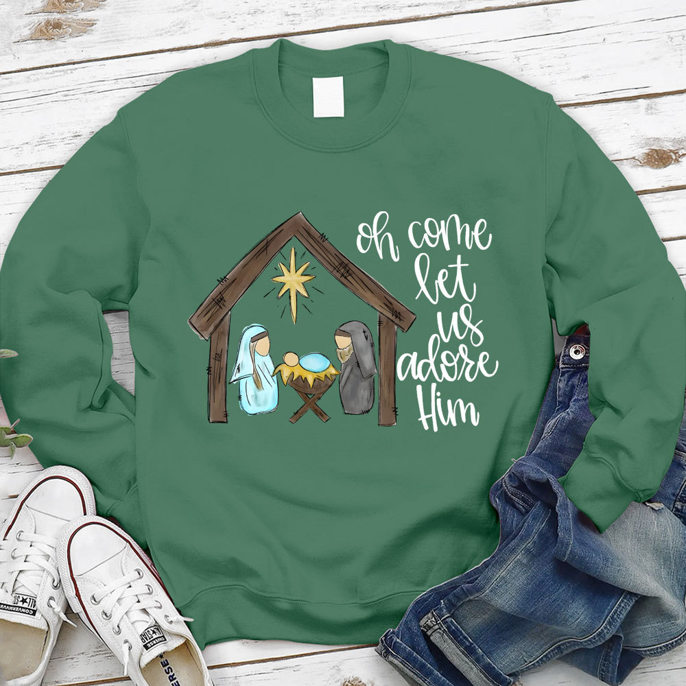 O Come Let Us Adore Him Christian Sweatshirt