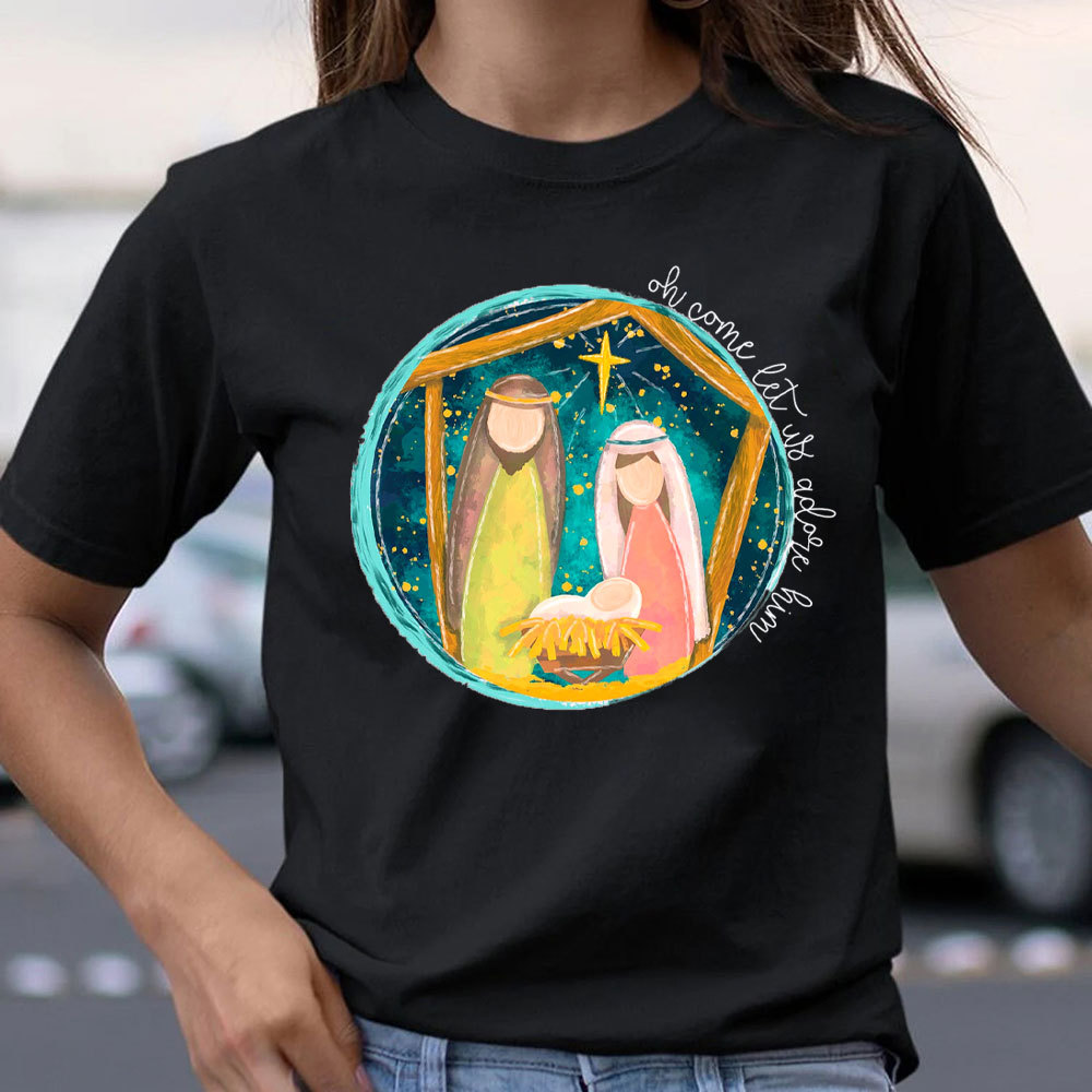 O Come Let Us Adore Him Christian T-Shirt