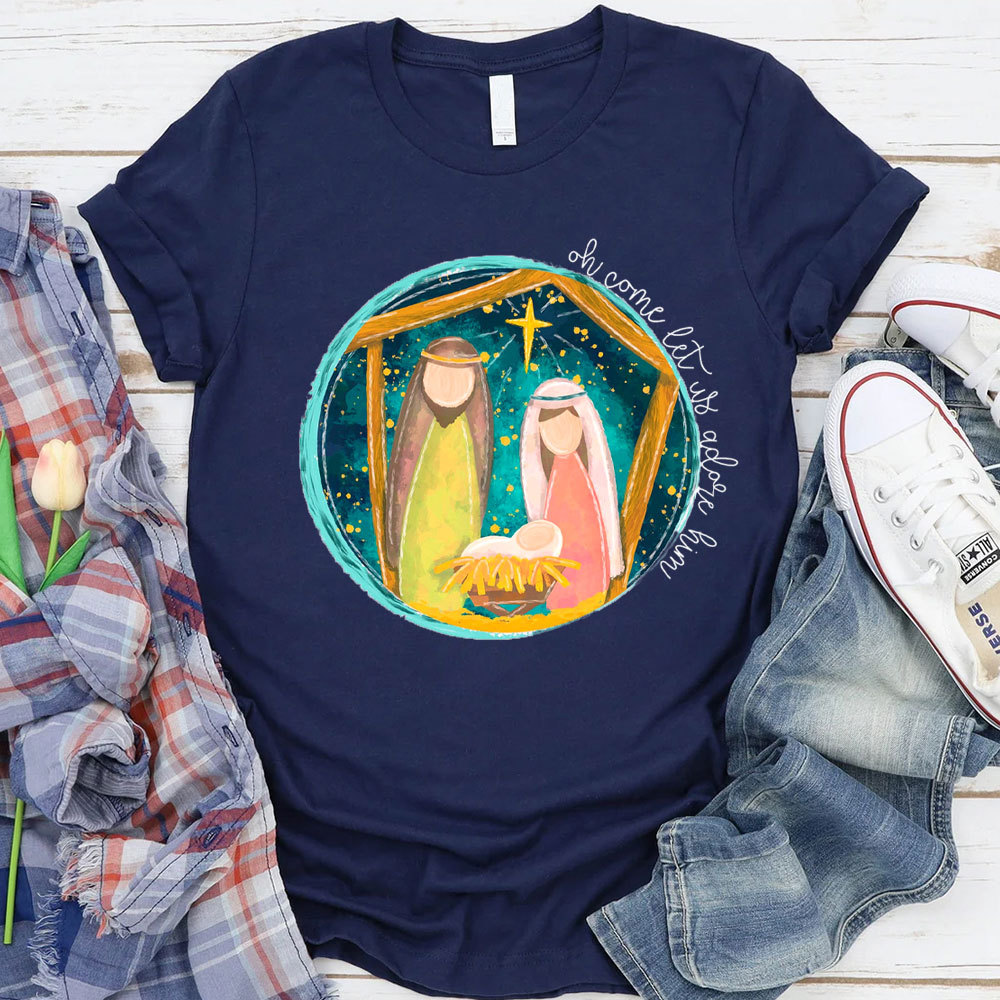 O Come Let Us Adore Him Christian T-Shirt