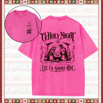 O Holy Night Let Us Adore Him Christian Christmas Washed T-Shirt 