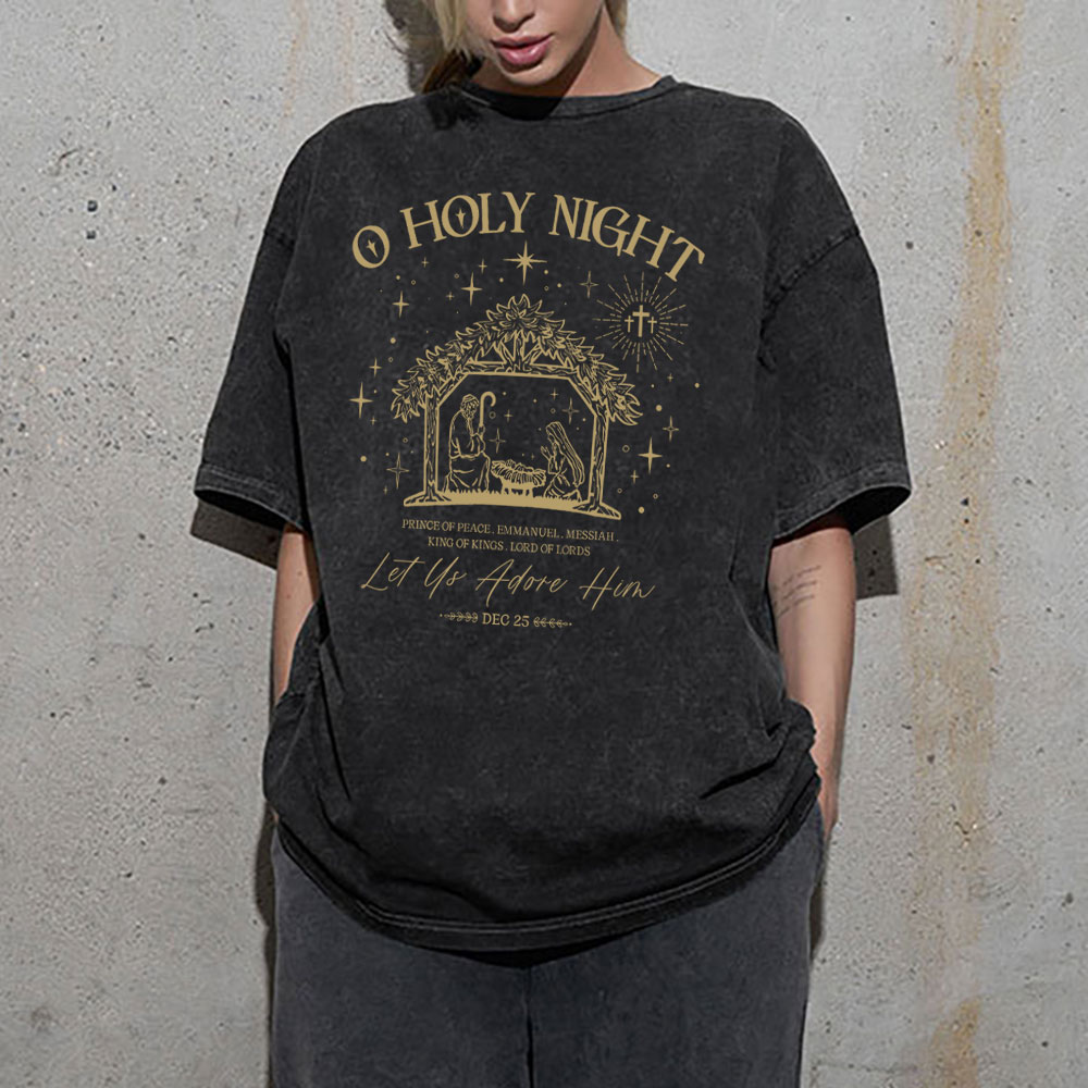O Holy Night Let  Us Adore Him Christmas Christian Washed T-Shirt