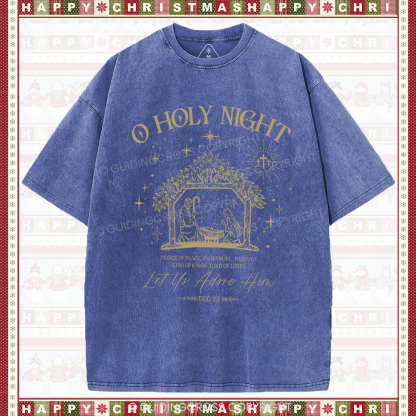 O Holy Night Let  Us Adore Him Christmas Christian Washed T-Shirt