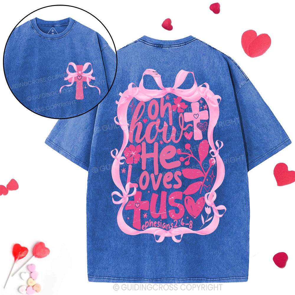 OH How He Loves Us Christian Washed T-Shirt
