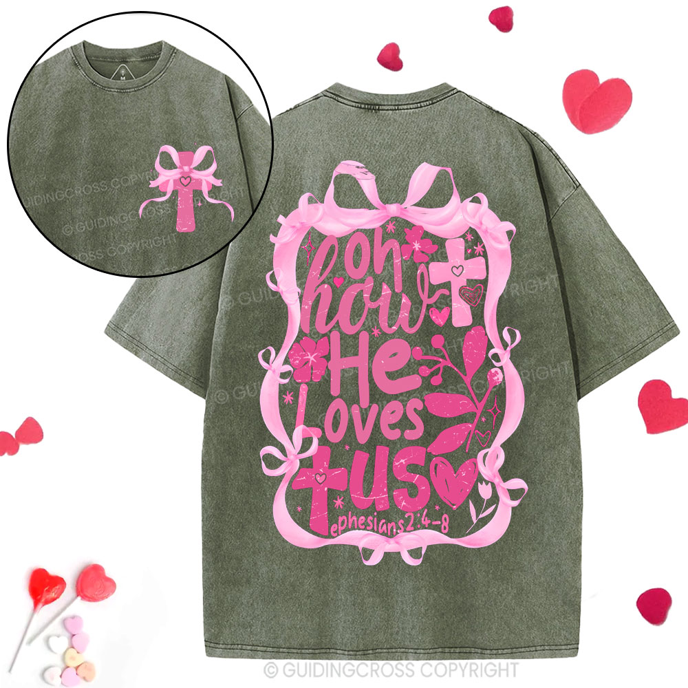 OH How He Loves Us Christian Washed T-Shirt