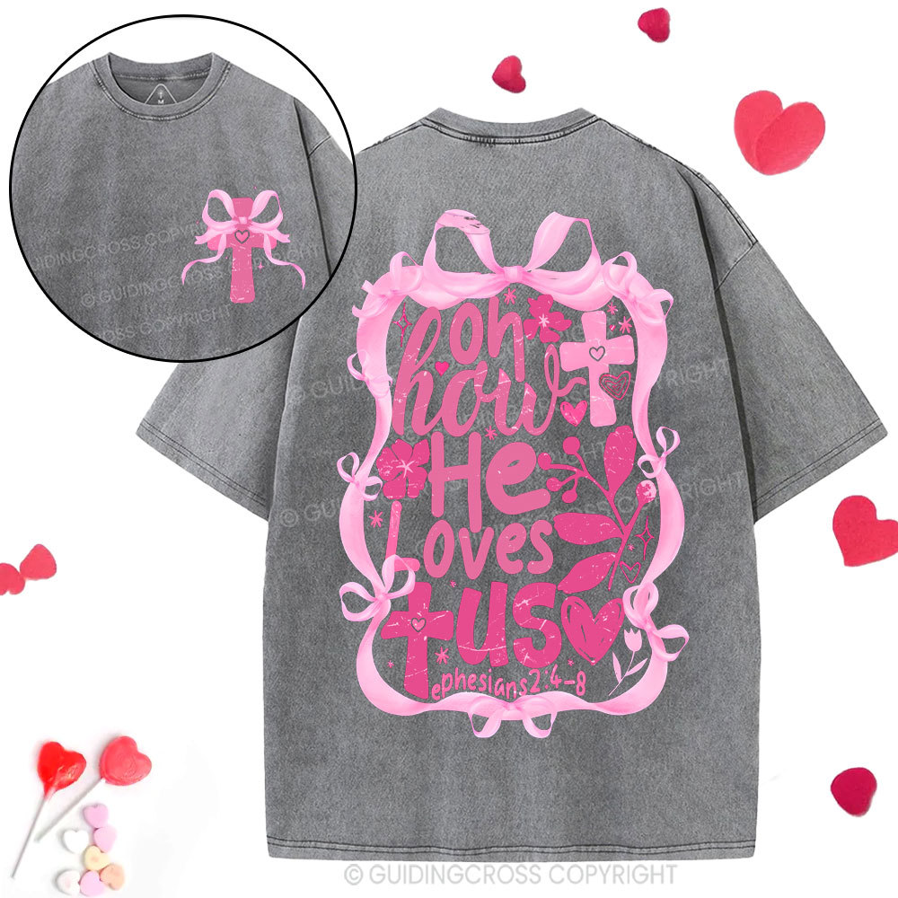 OH How He Loves Us Christian Washed T-Shirt