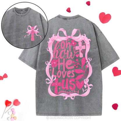 OH How He Loves Us Christian Washed T-Shirt