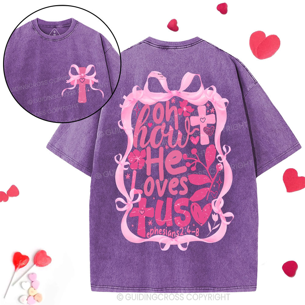 OH How He Loves Us Christian Washed T-Shirt